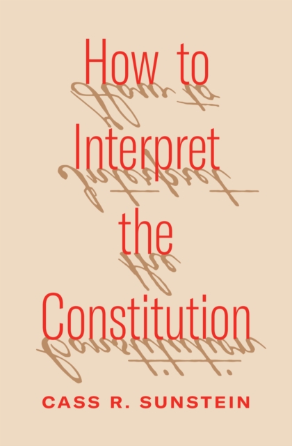 How to Interpret the Constitution, Hardback Book