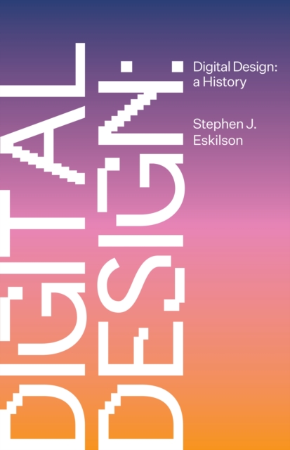 Digital Design : A History, EPUB eBook