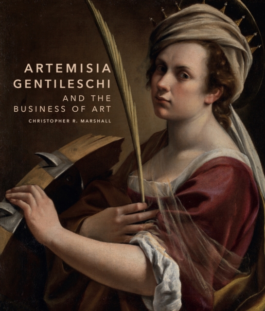 Artemisia Gentileschi and the Business of Art, Hardback Book
