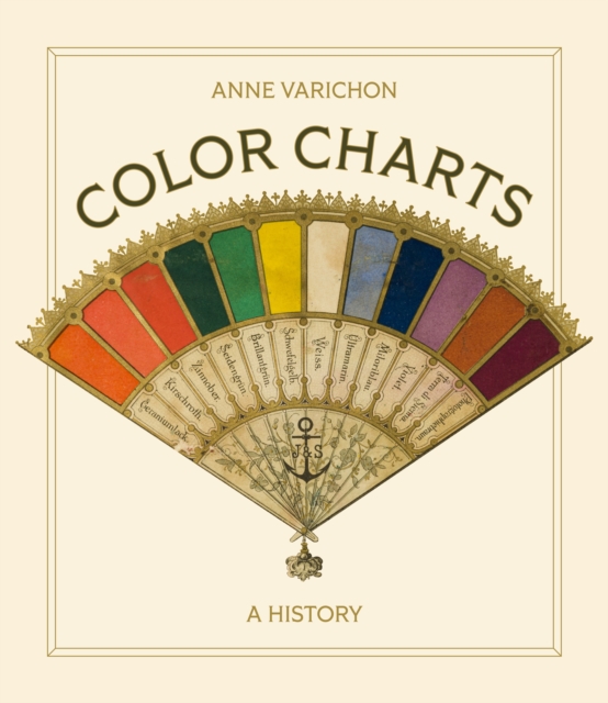 Color Charts : A History, Hardback Book
