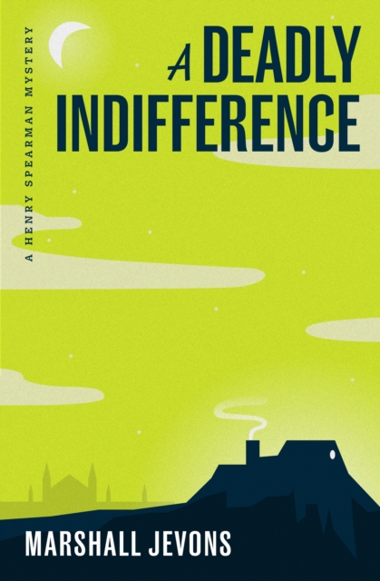 A Deadly Indifference : A Henry Spearman Mystery, Paperback / softback Book