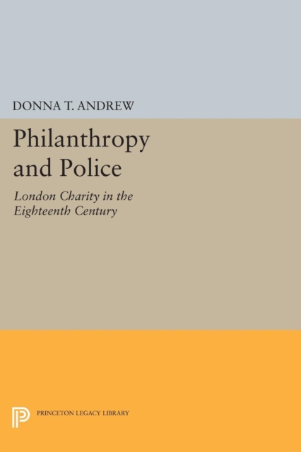 Philanthropy and Police : London Charity in the Eighteenth Century, Paperback / softback Book