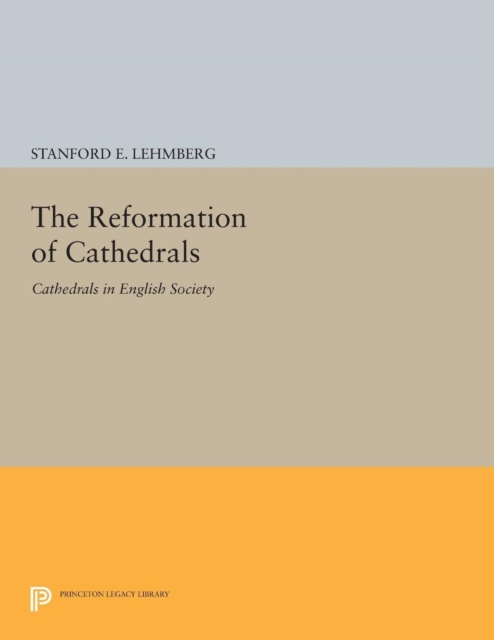 The Reformation of Cathedrals : Cathedrals in English Society, Paperback / softback Book