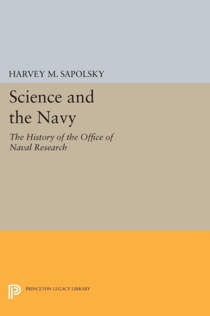 Science and the Navy : The History of the Office of Naval Research, Paperback / softback Book