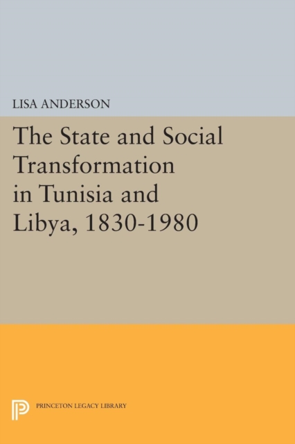 The State and Social Transformation in Tunisia and Libya, 1830-1980, Paperback / softback Book