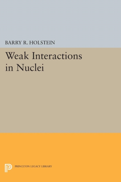Weak Interactions in Nuclei, Paperback / softback Book