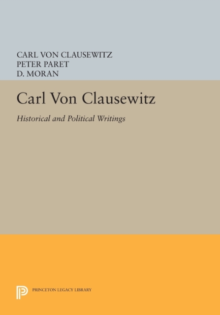 Carl von Clausewitz : Historical and Political Writings, Paperback / softback Book