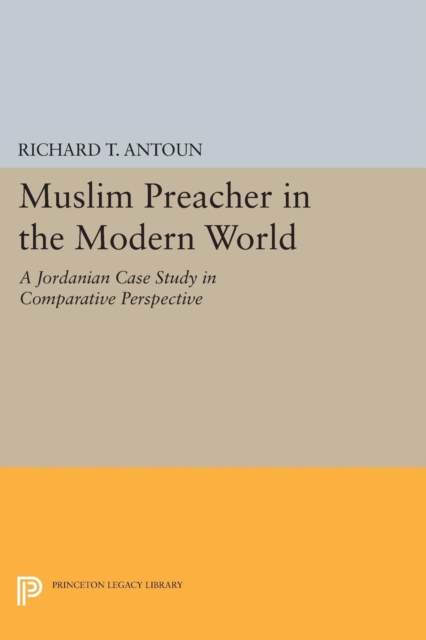 Muslim Preacher in the Modern World : A Jordanian Case Study in Comparative Perspective, Paperback / softback Book