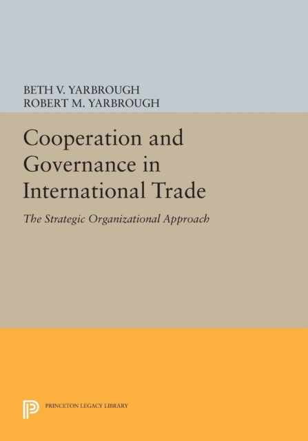 Cooperation and Governance in International Trade : The Strategic Organizational Approach, Paperback / softback Book