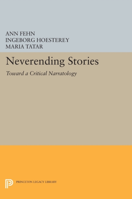 Neverending Stories : Toward a Critical Narratology, Paperback / softback Book