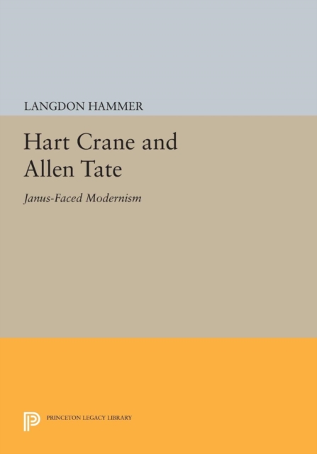 Hart Crane and Allen Tate : Janus-Faced Modernism, Paperback / softback Book