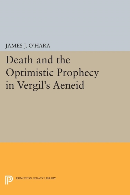 Death and the Optimistic Prophecy in Vergil's AENEID, Paperback / softback Book