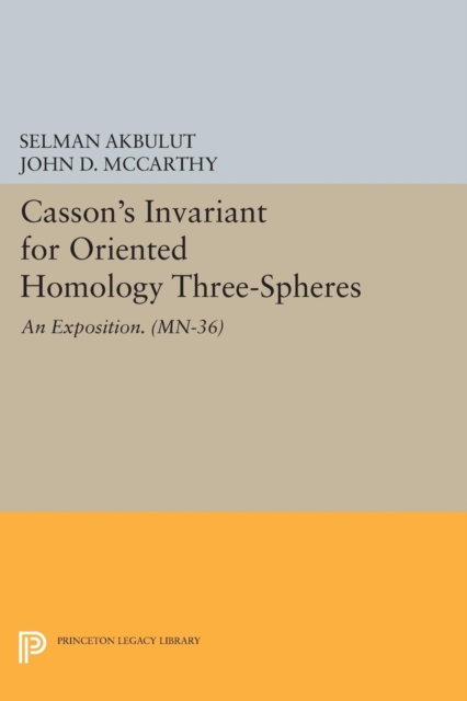 Casson's Invariant for Oriented Homology Three-Spheres : An Exposition. (MN-36), Paperback / softback Book