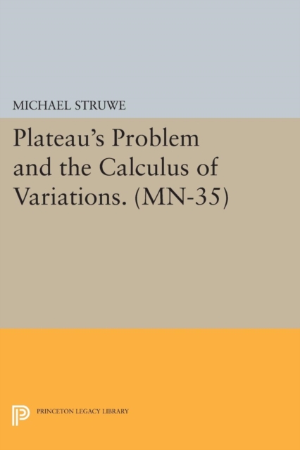 Plateau's Problem and the Calculus of Variations. (MN-35), Paperback / softback Book