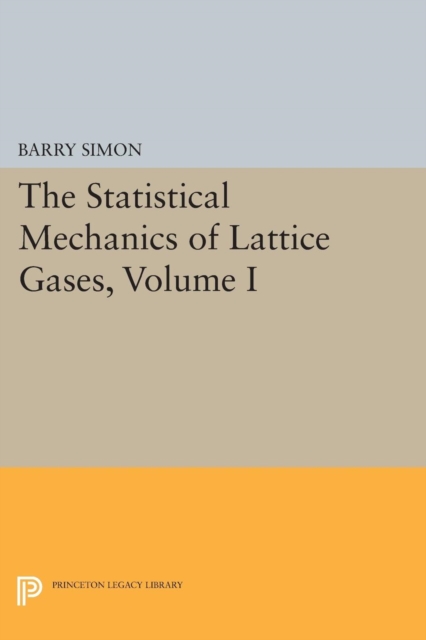 The Statistical Mechanics of Lattice Gases, Volume I, Paperback / softback Book