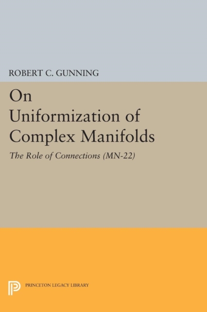 On Uniformization of Complex Manifolds : The Role of Connections (MN-22), Paperback / softback Book