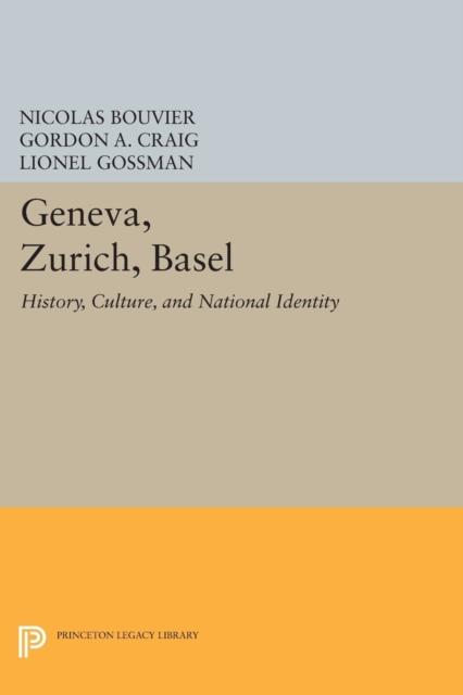 Geneva, Zurich, Basel : History, Culture, and National Identity, Paperback / softback Book
