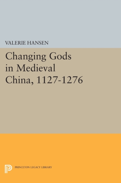 Changing Gods in Medieval China, 1127-1276, Paperback / softback Book