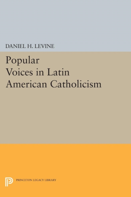 Popular Voices in Latin American Catholicism, Paperback / softback Book
