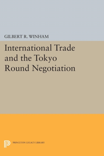 International Trade and the Tokyo Round Negotiation, Paperback / softback Book