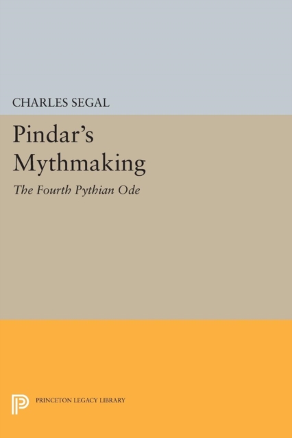 Pindar's Mythmaking : The Fourth Pythian Ode, Paperback / softback Book