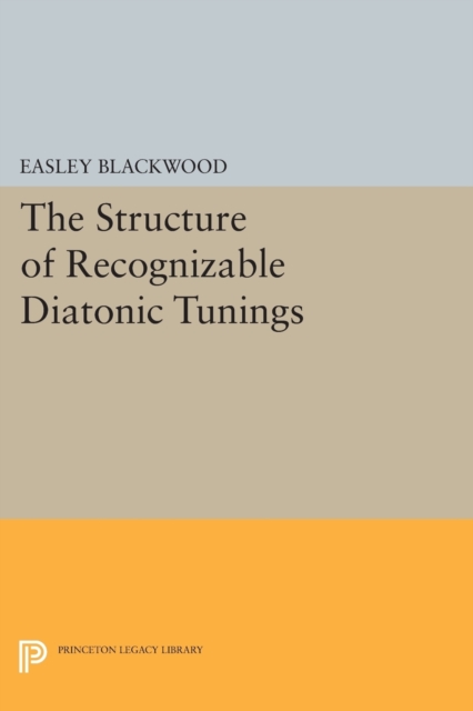 The Structure of Recognizable Diatonic Tunings, Paperback / softback Book