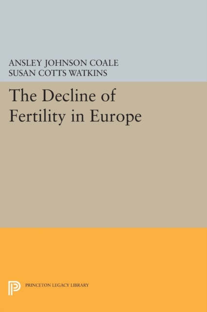 The Decline of Fertility in Europe, Paperback / softback Book