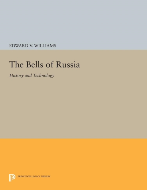 The Bells of Russia : History and Technology, Paperback / softback Book