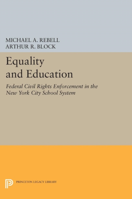 Equality and Education : Federal Civil Rights Enforcement in the New York City School System, Paperback / softback Book