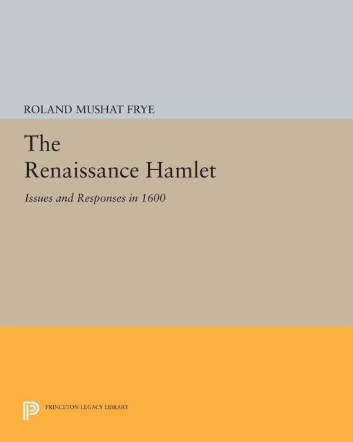 The Renaissance Hamlet : Issues and Responses in 1600, Paperback / softback Book