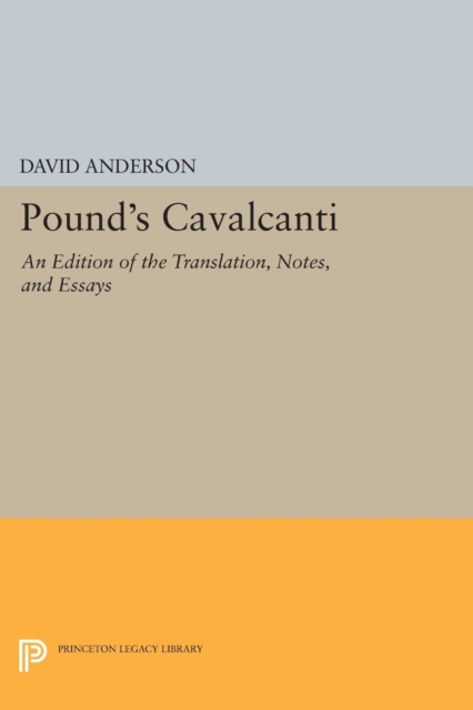 Pound's Cavalcanti : An Edition of the Translation, Notes, and Essays, Paperback / softback Book
