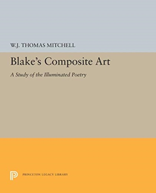 Blake's Composite Art : A Study of the Illuminated Poetry, Paperback / softback Book