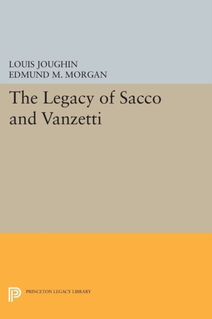 The Legacy of Sacco and Vanzetti, Paperback / softback Book