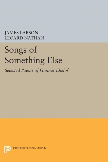 Songs of Something Else : Selected Poems of Gunnar Ekelof, Paperback / softback Book