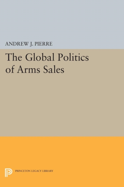 The Global Politics of Arms Sales, Paperback / softback Book