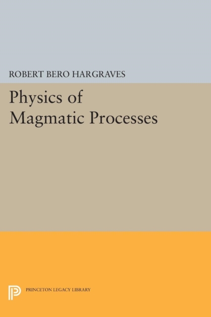 Physics of Magmatic Processes, Paperback / softback Book