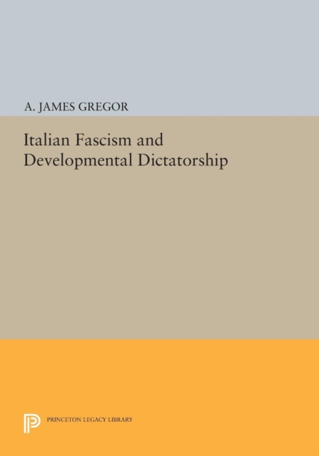 Italian Fascism and Developmental Dictatorship, Paperback / softback Book