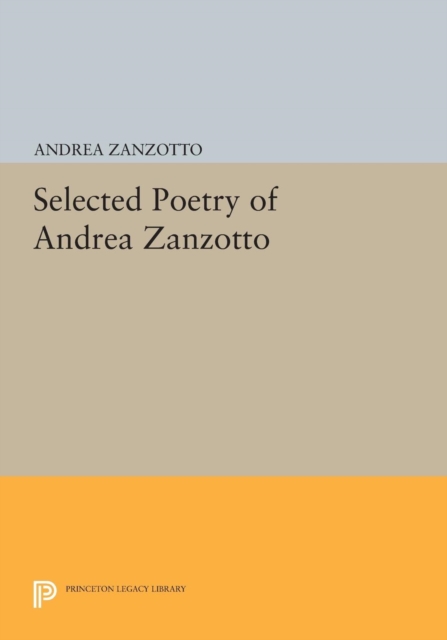 Selected Poetry of Andrea Zanzotto, Paperback / softback Book