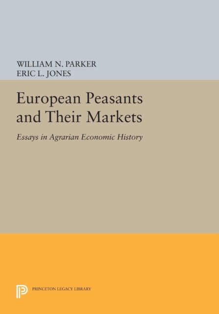 European Peasants and Their Markets : Essays in Agrarian Economic History, Paperback / softback Book