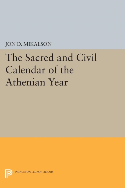 The Sacred and Civil Calendar of the Athenian Year, Paperback / softback Book