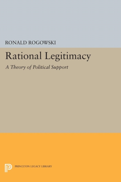 Rational Legitimacy : A Theory of Political Support, Paperback / softback Book