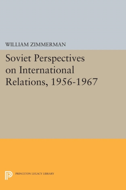 Soviet Perspectives on International Relations, 1956-1967, Paperback / softback Book