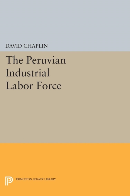 The Peruvian Industrial Labor Force, Paperback / softback Book