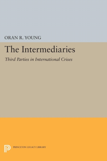 The Intermediaries : Third Parties in International Crises, Paperback / softback Book