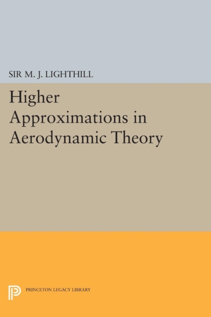 Higher Approximations in Aerodynamic Theory, Paperback / softback Book