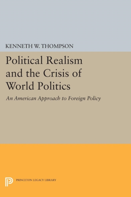 Political Realism and the Crisis of World Politics, Paperback / softback Book