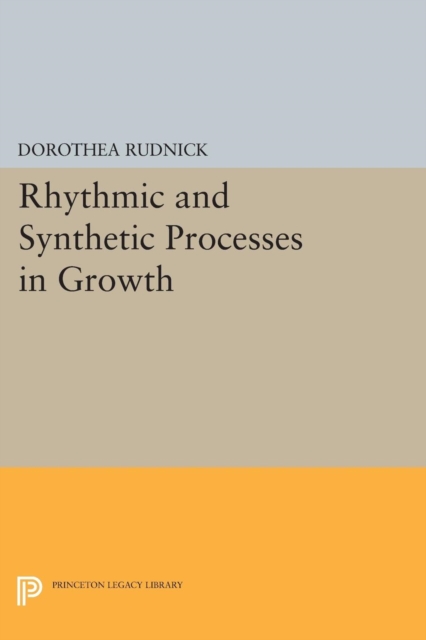 Rhythmic and Synthetic Processes in Growth, Paperback / softback Book