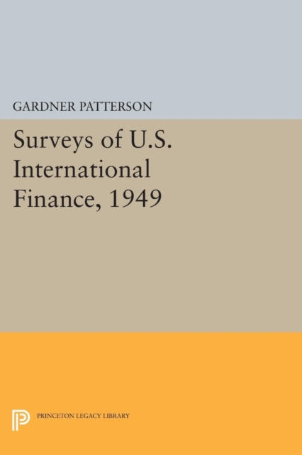 Surveys of U.S. International Finance, 1949, Paperback / softback Book