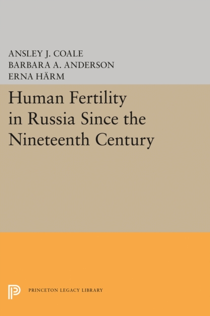 Human Fertility in Russia Since the Nineteenth Century, Paperback / softback Book