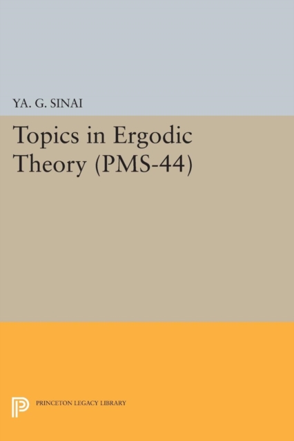 Topics in Ergodic Theory (PMS-44), Volume 44, Paperback / softback Book